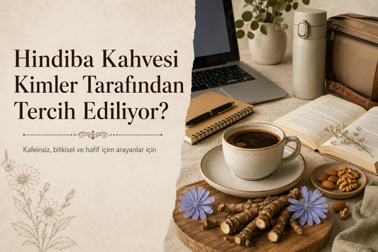 Hindiba Kahvesi Kimler Tarafından Tercih Ediliyor?