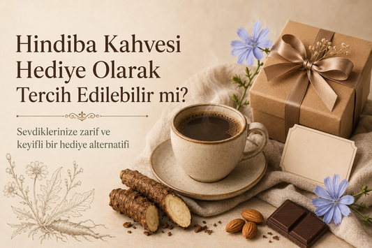 Hindiba Kahvesi Hediye Olarak Tercih Edilebilir mi?